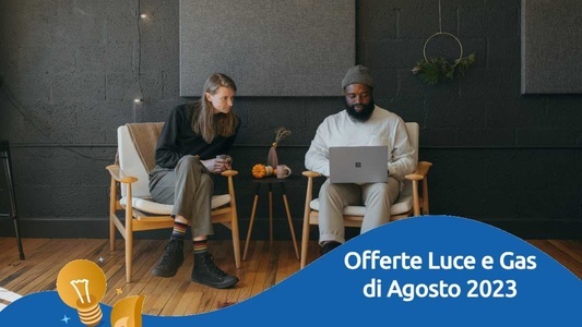 Offerte luce e gas di agosto 2023