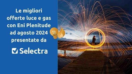 Migliori offerte Eni Plenitude agosto 2024