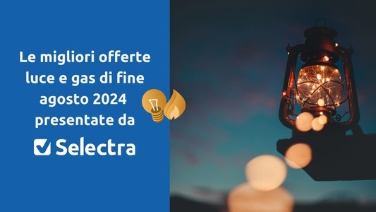 Migliori offerte luce e gas di fine agosto 2024