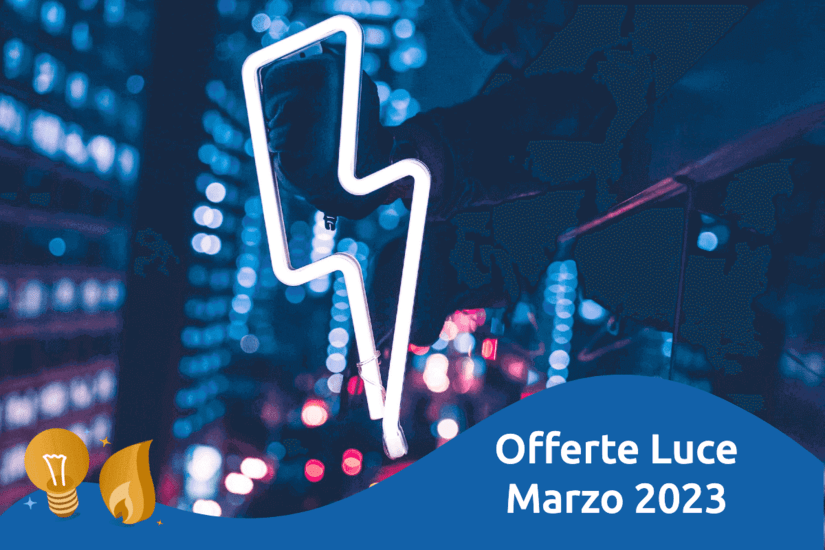 Tutte le informazioni utili sulle migliori offerte luce di marzo 2023!